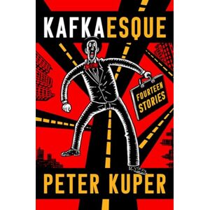 Peter Kuper Kafkaesque: Fourteen Stories Peter Kuper Kafkaesque: Fourteen Stories