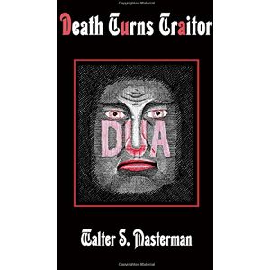 Masterman, Walter S. Death Turns Traitor Masterman, Walter S. Death Turns Traitor
