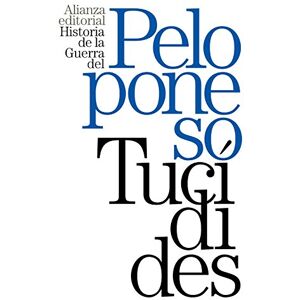 Tucdides Historia de la guerra del Peloponeso / History of the Peloponnesian War Tucdides Historia de la guerra del Peloponeso / History of the Peloponnesian War