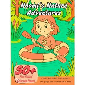 Studio, MochiMoon Noomi’s Nature Adventures: A Peaceful Coloring Journey Through Forests, Rivers & Wild Wonders (The World of Noomi) Studio, MochiMoon Noomi’s Nature Adventures: A Peaceful Coloring Journey Through Forests, Rivers & Wild Wonders (The World of Noomi)