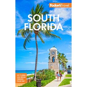 Fodor’s Travel Guides Fodor's South Florida: with Miami, Fort Lauderdale, and the Keys (Full-color Travel Guide) Fodor’s Travel Guides Fodor's South Florida: with Miami, Fort Lauderdale, and the Keys (Full-color Travel Guide)