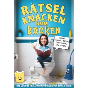 Schmidt, Emmeline Rätsel knacken beim Kacken: Das Toilettenbuch für Gäste, lustig als Einzugsgeschenk Schmidt, Emmeline Rätsel knacken beim Kacken: Das Toilettenbuch für Gäste, lustig als Einzugsgeschenk