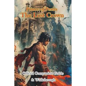 kanjin Prince of Persia The Lost Crown Official Companion Guide & Walkthrough kanjin Prince of Persia The Lost Crown Official Companion Guide & Walkthrough