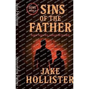 Hollister, Jake Sins of the Father: 8 (Sons) Hollister, Jake Sins of the Father: 8 (Sons)