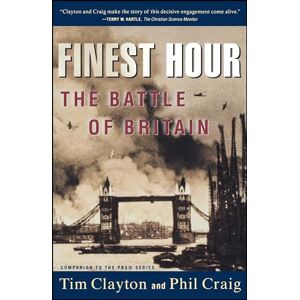 Clayton, Tim Finest Hour: The Battle of Britain Clayton, Tim Finest Hour: The Battle of Britain