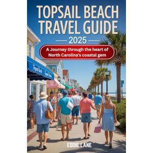 Lane, Eddie Topsail beach travel guide 2025: A Journey through the heart of North Carolina’s coastal gem Lane, Eddie Topsail beach travel guide 2025: A Journey through the heart of North Carolina’s coastal gem