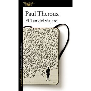 Theroux, Paul El tao del viajero (Literaturas) Theroux, Paul El tao del viajero (Literaturas)
