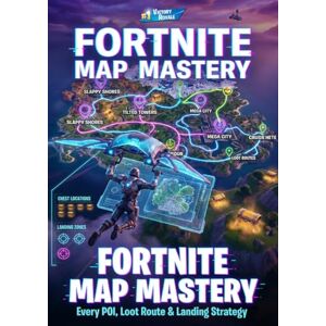 Prescott, Wesley Fortnite Map Mastery: Every POI, Loot Route & Landing Strategy: Navigate all locations, discover hidden chests, and dominate with optimal loot routes. Chapter-updated map intelligence. Prescott, Wesley Fortnite Map Mastery: Every POI, Loot Route & Landing Strategy: Navigate all locations, discover hidden chests, and dominate with optimal loot routes. Chapter-updated map intelligence.