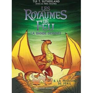 Sutherland, Tui T. Les Royaumes de Feu: La bande dessinée-La Mission de Péril (8) Sutherland, Tui T. Les Royaumes de Feu: La bande dessinée-La Mission de Péril (8)
