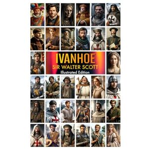 Scott IVANHOE: Illustrated Scott IVANHOE: Illustrated