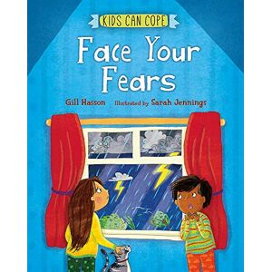 Hasson, Gill Face Your Fears (Kids Can Cope) Hasson, Gill Face Your Fears (Kids Can Cope)