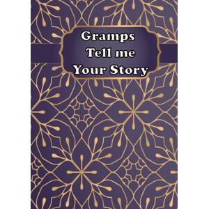 Bukomero Publishing Gramps Tell Me Your Story: A Guided Grandfather’s Keepsake Journal to Share Stories and Memories of His Life Bukomero Publishing Gramps Tell Me Your Story: A Guided Grandfather’s Keepsake Journal to Share Stories and Memories of His Life