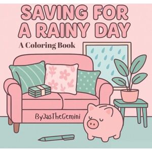 TheGemini, Jas Saving For a Rainy Day: A Coloring Book TheGemini, Jas Saving For a Rainy Day: A Coloring Book