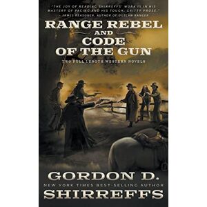 Shirreffs, Gordon D. Range Rebel and Code of the Gun: Two Full Length Western Novels (The Wolfpack Publishing Gordon D. Shirreffs Library Collection) Shirreffs, Gordon D. Range Rebel and Code of the Gun: Two Full Length Western Novels (The Wolfpack Publishing Gordon D. Shirreffs Library Collection)