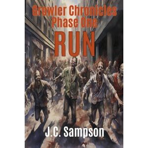 Sampson, Jospeh Phase One Run: Book One of the Growler Chronicles: 1 Sampson, Jospeh Phase One Run: Book One of the Growler Chronicles: 1