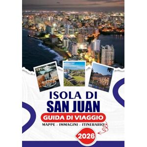 SIMON, THALIA J. ISOLA DI SAN JUAN GUIDA DI VIAGGIO 2026: Il tuo manuale completo per visite senza stress, avventure panoramiche, osservazione delle balene, ristorazione e gemme nascoste SIMON, THALIA J. ISOLA DI SAN JUAN GUIDA DI VIAGGIO 2026: Il tuo manuale completo per visite senza stress, avventure panoramiche, osservazione delle balene, ristorazione e gemme nascoste