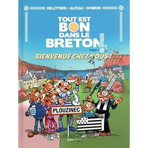 Delettres, Fabien Tout est bon dans le breton Tome 1 Bienvenue chez nous (1) Delettres, Fabien Tout est bon dans le breton Tome 1 Bienvenue chez nous (1)