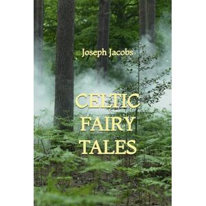 Jacobs, Joseph Celtic Fairy Tales Jacobs, Joseph Celtic Fairy Tales