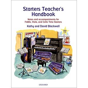 Blackwell, Kathy Starters Teacher's Handbook: Notes and accompaniments for ^IFiddle^R, ^IViola^R, and ^ICello Time Starters^R (All String Time) Blackwell, Kathy Starters Teacher's Handbook: Notes and accompaniments for ^IFiddle^R, ^IViola^R, and ^ICello Time Starters^R (All String Time)