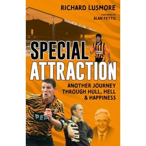 Lusmore, Richard Special Attraction: Another Journey through Hull, Hell and Happiness Lusmore, Richard Special Attraction: Another Journey through Hull, Hell and Happiness