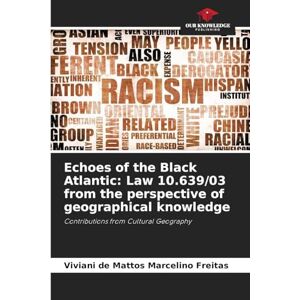 de Mattos Marcelino Freitas, Viviani Echoes of the Black Atlantic: Law 10.639/03 from the perspective of geographical knowledge de Mattos Marcelino Freitas, Viviani Echoes of the Black Atlantic: Law 10.639/03 from the perspective of geographical knowledge