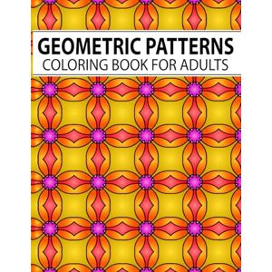 Publishing, Moundir Geometric Patterns Coloring Book for Adults: 50+ Intricate Geometric Patterns to Color for Creativity and Relaxation Publishing, Moundir Geometric Patterns Coloring Book for Adults: 50+ Intricate Geometric Patterns to Color for Creativity and Relaxation