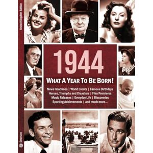 Bennett-Freebairn, Mr. Robin 1944: What A Year To Be Born!: A Birthday Gift to Treasure (What A Year To Be Born Series) Bennett-Freebairn, Mr. Robin 1944: What A Year To Be Born!: A Birthday Gift to Treasure (What A Year To Be Born Series)