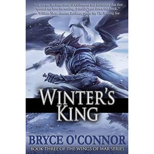 O'Connor, Bryce Winter's King: Volume 3 (The Wings of War) O'Connor, Bryce Winter's King: Volume 3 (The Wings of War)