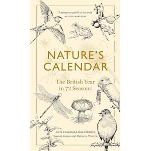 Chapman, Kiera Nature's Calendar: The British Year in 72 Seasons Chapman, Kiera Nature's Calendar: The British Year in 72 Seasons