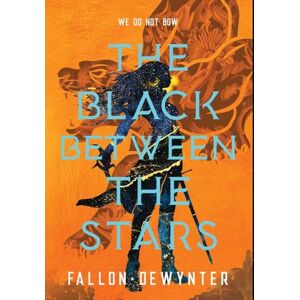 Dewynter, Fallon The Black Between the Stars Dewynter, Fallon The Black Between the Stars