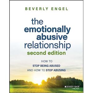 Engel, Beverly The Emotionally Abusive Relationship: How to Stop Being Abused and How to Stop Abusing Engel, Beverly The Emotionally Abusive Relationship: How to Stop Being Abused and How to Stop Abusing