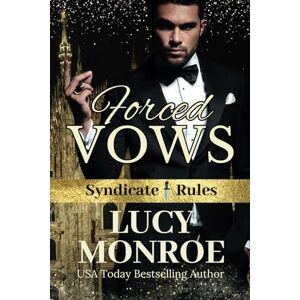 Monroe, Lucy Forced Vows: 6 (Syndicate Rules) Monroe, Lucy Forced Vows: 6 (Syndicate Rules)