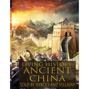 Conquest, Historical The History of Ancient China: The Ultimate Guide to Learning Ancient China Lesson Plan and Activity Book Conquest, Historical The History of Ancient China: The Ultimate Guide to Learning Ancient China Lesson Plan and Activity Book