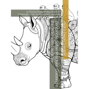 Sample, Ricko Dupri Zentangle Safari Mischief: Coloring the Wild with Laughter: 41 Playful Animal Adventures in Zentangle Style for Relaxation and Fun Sample, Ricko Dupri Zentangle Safari Mischief: Coloring the Wild with Laughter: 41 Playful Animal Adventures in Zentangle Style for Relaxation and Fun