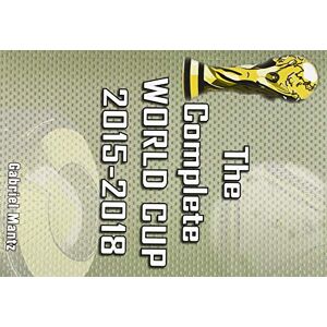 Mantz, Gabriel The Complete World Cup 2015-2018 Mantz, Gabriel The Complete World Cup 2015-2018