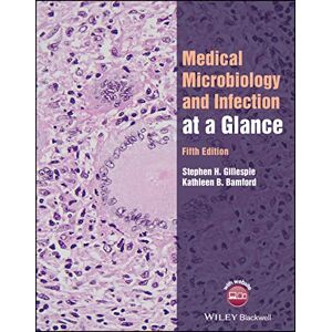 Gillespie, Stephen H. Medical Microbiology and Infection at a Glance, 5th Edition Gillespie, Stephen H. Medical Microbiology and Infection at a Glance, 5th Edition