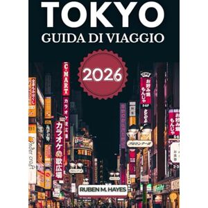 Hayes, Ruben M. Guida turistica di Tokyo 2026 Hayes, Ruben M. Guida turistica di Tokyo 2026