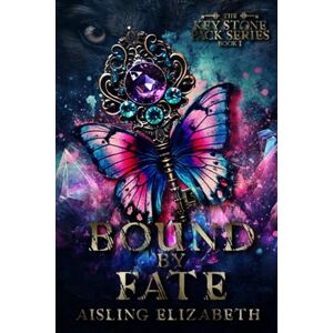 Elizabeth, Aisling Bound by Fate (The Key Stone Pack Series) Elizabeth, Aisling Bound by Fate (The Key Stone Pack Series)