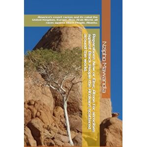 Mawandla, Mr Nzipho Njinjinini Reparations Now or Else; Atone for atrocities against Black People the Afrikans scattered around the world.: America’s covert racism and its cabal the ... all races against Black People, Abantu. Mawandla, Mr Nzipho Njinjinini Reparations Now or Else; Atone for atrocities against Black People the Afrikans scattered around the world.: America’s covert racism and its cabal the ... all races against Black People, Abantu.