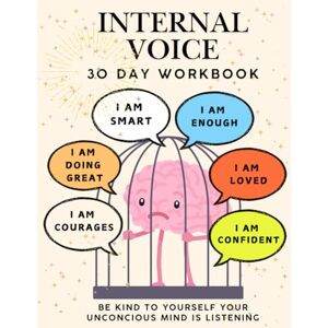 Aja, Jewels Internal Voice 30 Day Workbook: Silence Your Inner Critic: A 30-Day Workbook to Boost Confidence and Self-Care Practices Aja, Jewels Internal Voice 30 Day Workbook: Silence Your Inner Critic: A 30-Day Workbook to Boost Confidence and Self-Care Practices