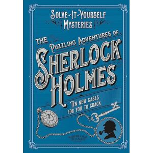 Dedopulos, Tim The Puzzling Adventures of Sherlock Holmes: Ten New Cases for You to Crack (Solve-it-Yourself Mysteries) Dedopulos, Tim The Puzzling Adventures of Sherlock Holmes: Ten New Cases for You to Crack (Solve-it-Yourself Mysteries)