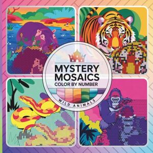 Mosaics, PixelCrypt Mystery mosaics color by number: wild animals, A Creative Pixel Art Coloring Book for Ultimate Relaxation (pixel art coloring books) Mosaics, PixelCrypt Mystery mosaics color by number: wild animals, A Creative Pixel Art Coloring Book for Ultimate Relaxation (pixel art coloring books)