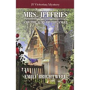 Brightwell, Emily Mrs. Jeffries and the Alms of the Angel (A Victorian Mystery) Brightwell, Emily Mrs. Jeffries and the Alms of the Angel (A Victorian Mystery)