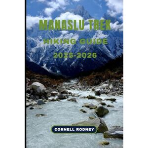 RODNEY, CORNELL MANASLU TREK HIKING GUIDE 2025-2026: 10 (Pathfinder Travel And Adventure Guides) RODNEY, CORNELL MANASLU TREK HIKING GUIDE 2025-2026: 10 (Pathfinder Travel And Adventure Guides)