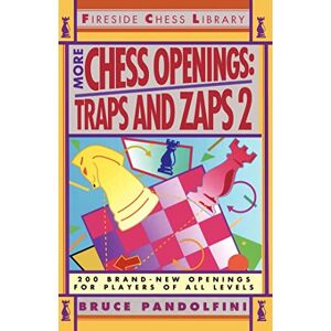 Pandolfini, Bruce More Chess Openings: Traps and Zaps 2 (Fireside Chess Library) Pandolfini, Bruce More Chess Openings: Traps and Zaps 2 (Fireside Chess Library)