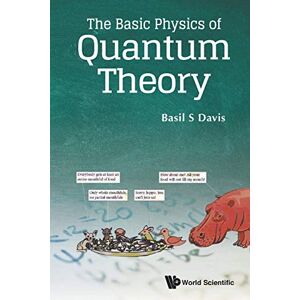 Davis, Basil S Basic Physics Of Quantum Theory, The Davis, Basil S Basic Physics Of Quantum Theory, The