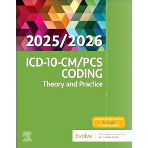 Elsevier Inc ICD-10-CM/PCS Coding: Theory and Practice, 2025/2026 Edition Elsevier Inc ICD-10-CM/PCS Coding: Theory and Practice, 2025/2026 Edition