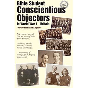 Perkins, Gary Bible Student Conscientious Objectors in World War One Britain: For the Sake of the Kingdom Perkins, Gary Bible Student Conscientious Objectors in World War One Britain: For the Sake of the Kingdom