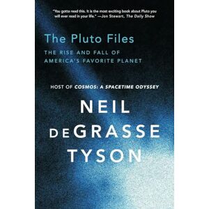 Neil Degrasse Tyson The Pluto Files The Rise and Fall of America's Favorite Planet Neil Degrasse Tyson The Pluto Files The Rise and Fall of America's Favorite Planet