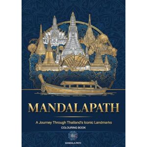 MANDALA PATH, MANDALA-PATH MANDALAPATH: A JOURNEY THROUGH THAILAND'S LANDMARKS: 40 Intricate Mandalas Celebrating Thai Art and Serenity (8.27 × 11.69 inches Edition) (Colouring the World – A Journey Through Mandalas) MANDALA PATH, MANDALA-PATH MANDALAPATH: A JOURNEY THROUGH THAILAND'S LANDMARKS: 40 Intricate Mandalas Celebrating Thai Art and Serenity (8.27 × 11.69 inches Edition) (Colouring the World – A Journey Through Mandalas)